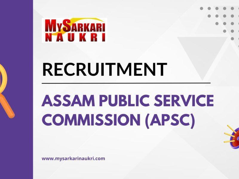 Assam Public Service Commission (APSC) Recruitment