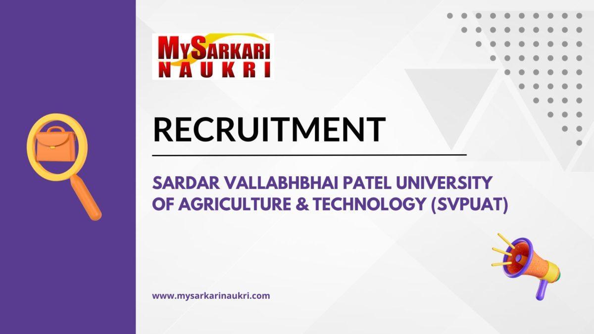 Sardar Vallabhbhai Patel University of Agriculture & Technology (SVPUAT) Recruitment
