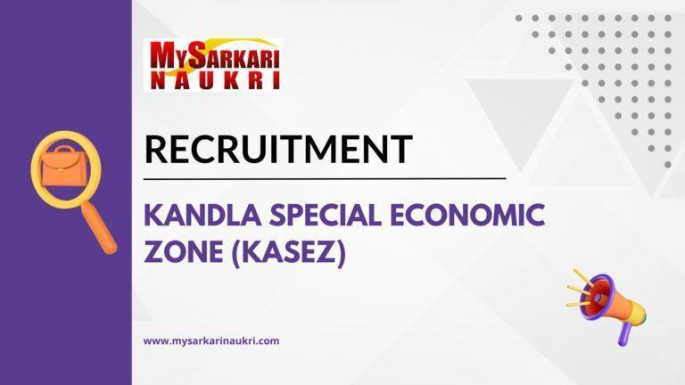 Kandla Special Economic Zone (KASEZ) Recruitment