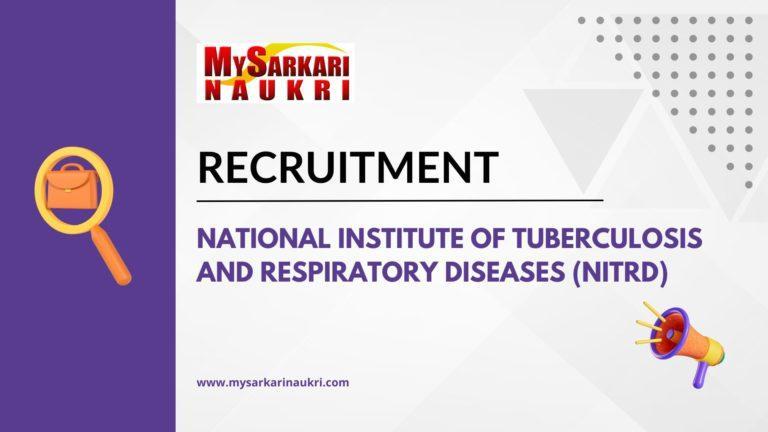 National Institute of Tuberculosis and Respiratory Diseases (NITRD) Recruitment