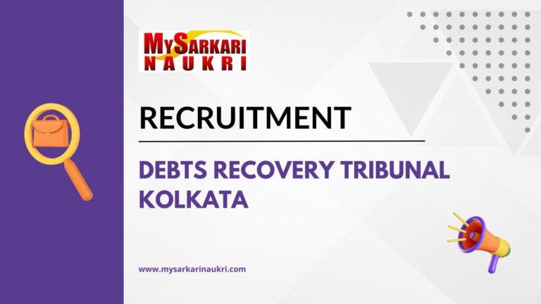 Debts Recovery Tribunal Kolkata Recruitment