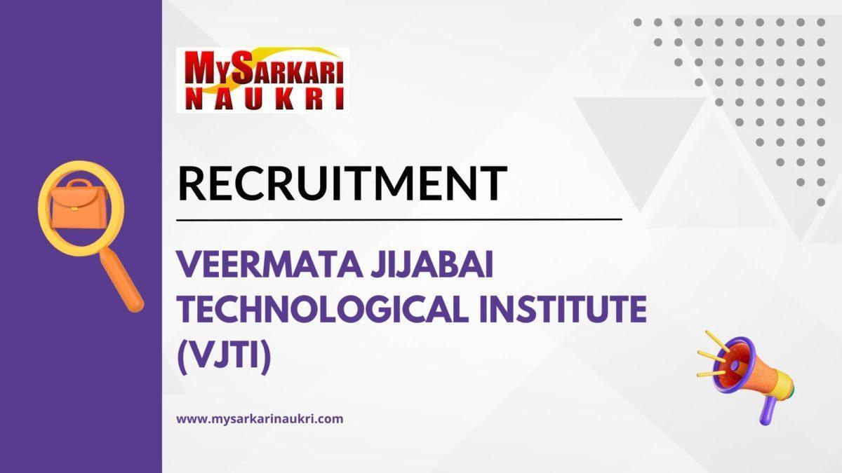Veermata Jijabai Technological Institute (VJTI) Recruitment