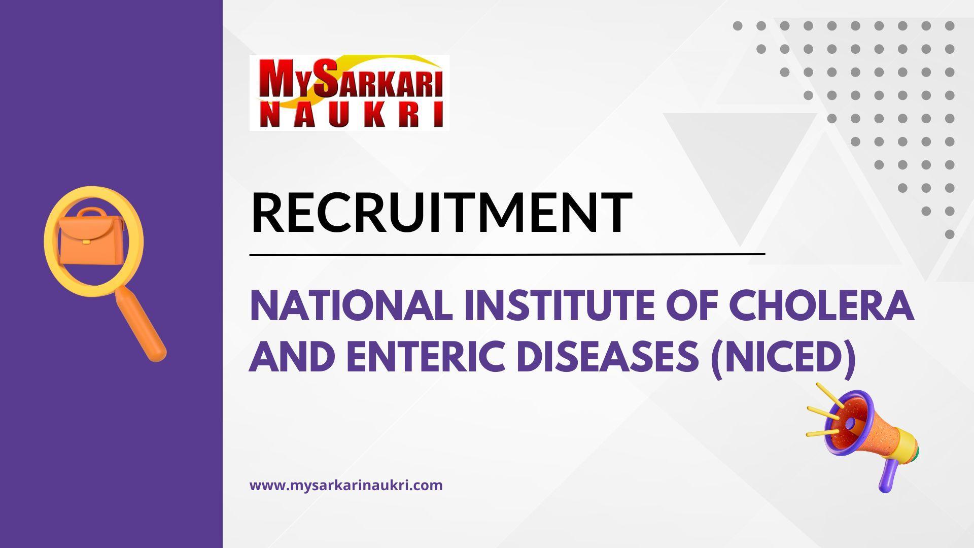 National Institute of Cholera and Enteric Diseases (NICED) Recruitment