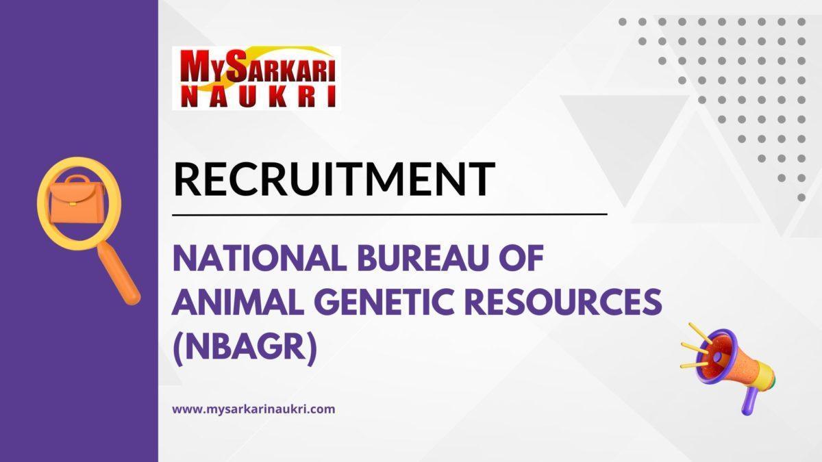 National Bureau of Animal Genetic Resources (NBAGR) Recruitment
