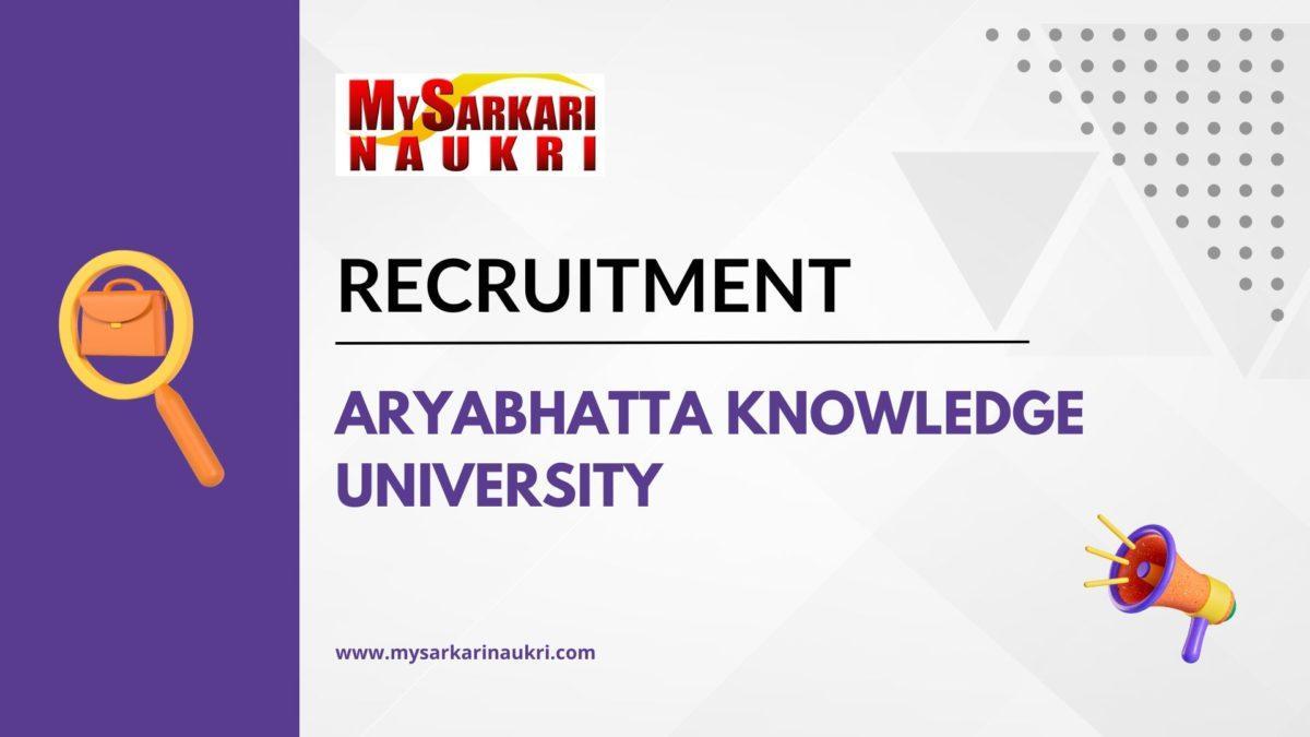 Aryabhatta Knowledge University Recruitment