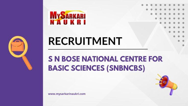 S N Bose National Centre for Basic Sciences (SNBNCBS) Recruitment