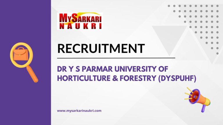 Dr Y S Parmar University of Horticulture & Forestry (DYSPUHF) Recruitment