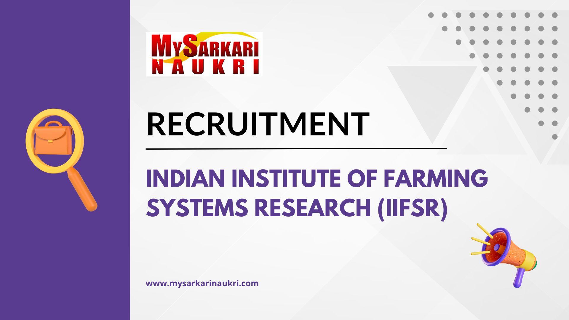 Indian Institute of Farming Systems Research (IIFSR) Recruitment