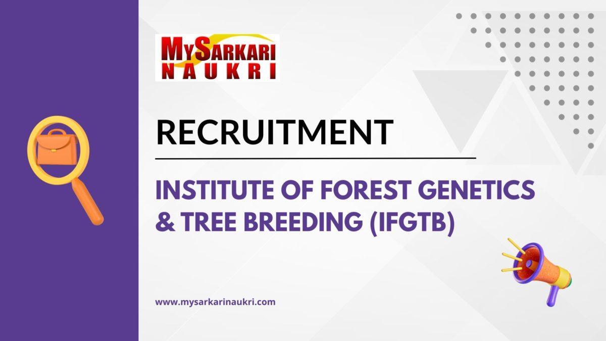 Institute of Forest Genetics & Tree Breeding (IFGTB) Recruitment
