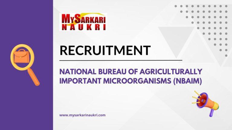 National Bureau of Agriculturally Important Microorganisms (NBAIM) Recruitment