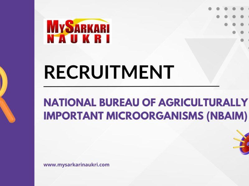 National Bureau of Agriculturally Important Microorganisms (NBAIM) Recruitment