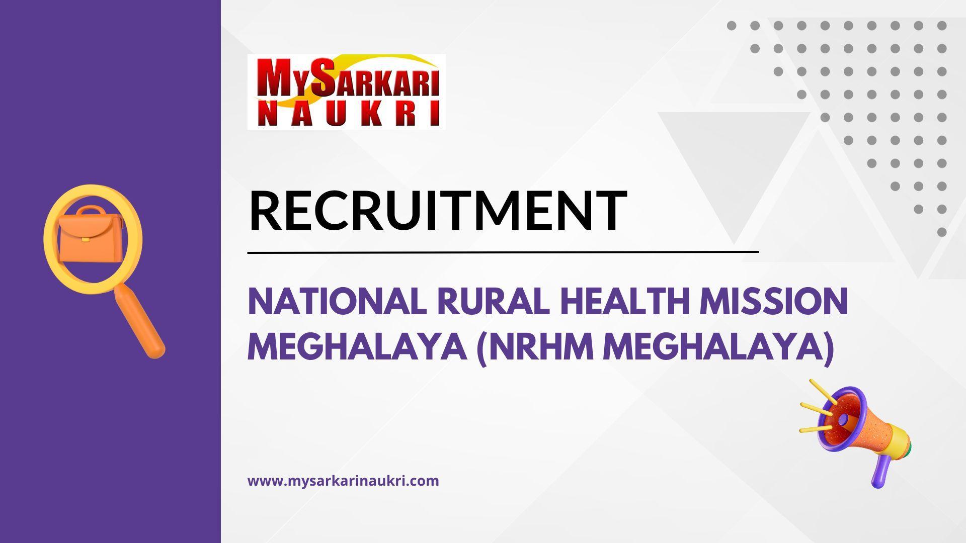 National Rural Health Mission Meghalaya (NRHM Meghalaya) Recruitment