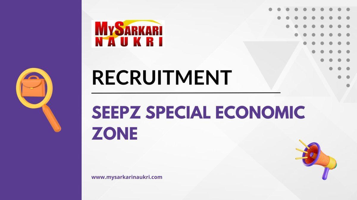 Seepz Special Economic Zone Recruitment