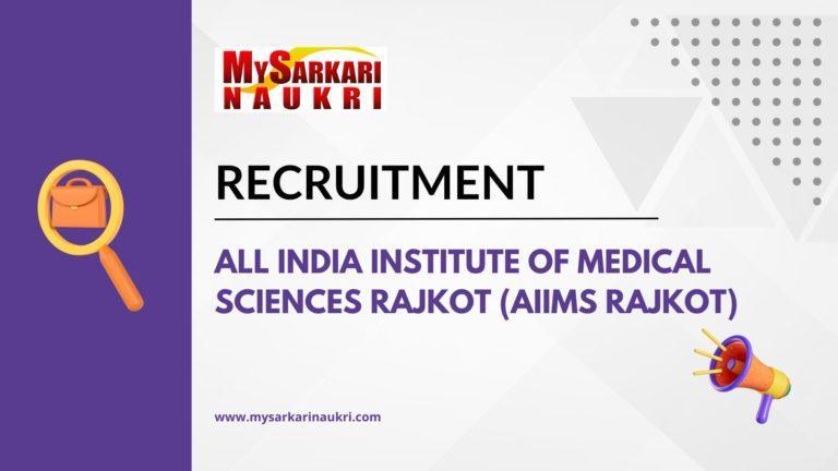 All India Institute Of Medical Sciences Rajkot (AIIMS Rajkot) Recruitment