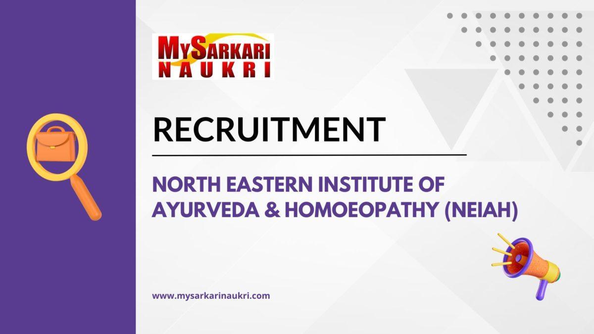 North Eastern Institute of Ayurveda & Homoeopathy (NEIAH) Recruitment