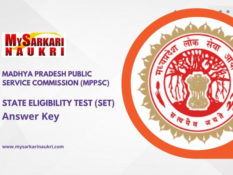 Madhya Pradesh Public Service Commission (MPPSC) has uploaded the State Eligibility Test (SET) Answer Key