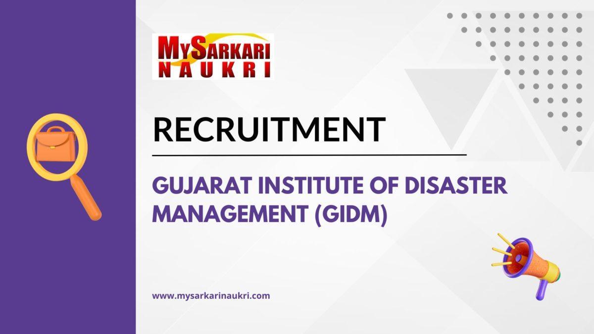 Gujarat Institute of Disaster Management (GIDM) Recruitment