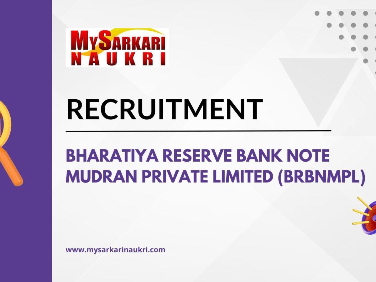 Bharatiya Reserve Bank Note Mudran Private Limited (BRBNMPL) Recruitment