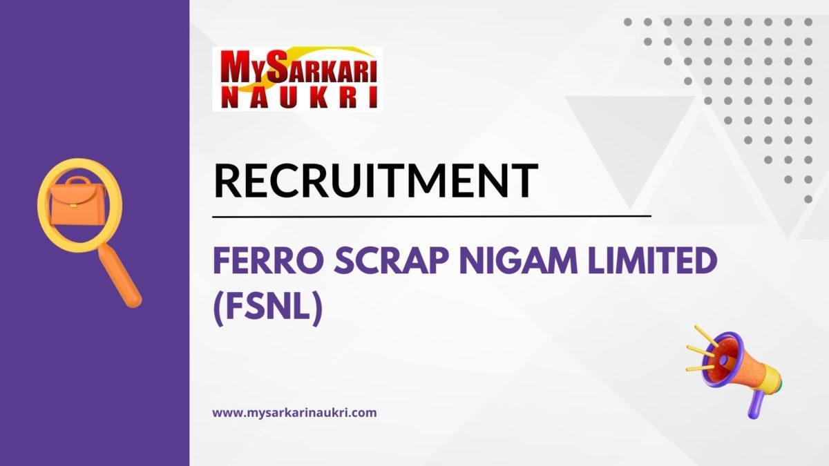 Ferro Scrap Nigam Limited (FSNL) Recruitment