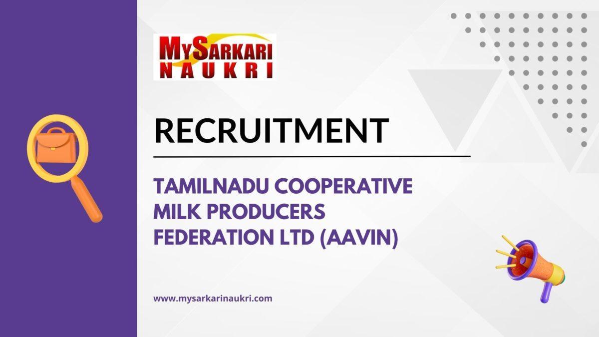 Tamilnadu Cooperative Milk Producers Federation Ltd (AAVIN)