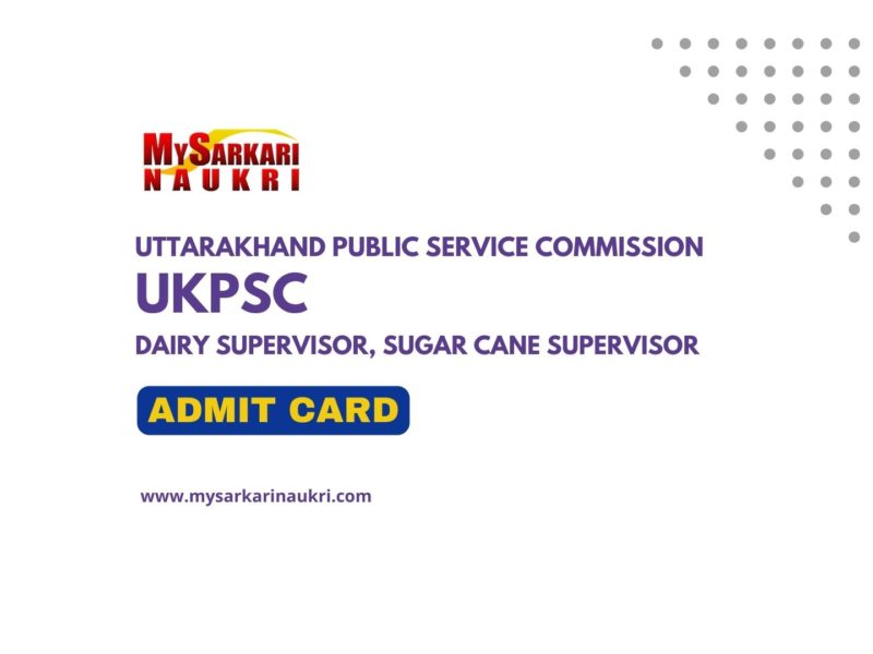 UKPSC Dairy Supervisor Sugar Cane Supervisor Admit Card