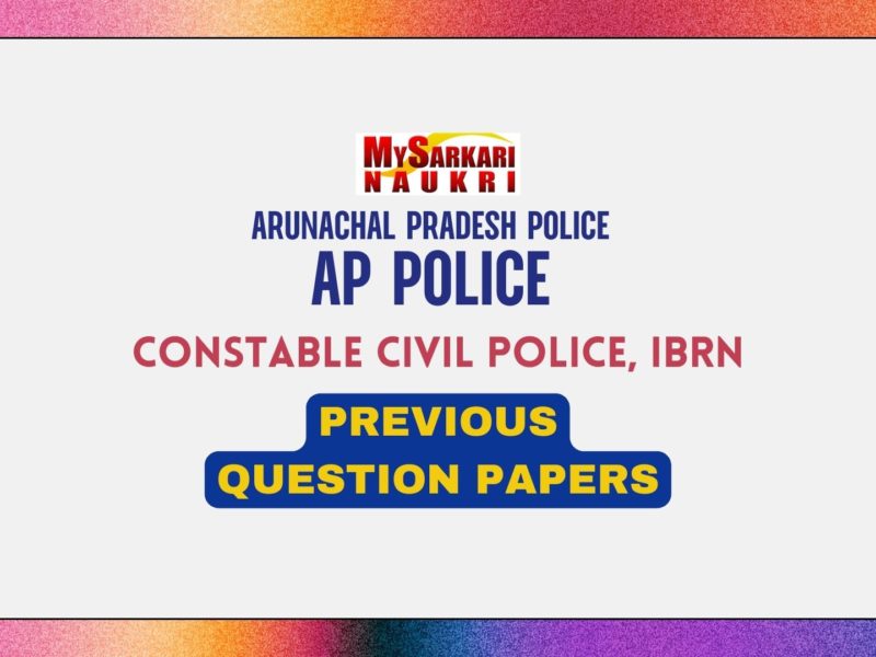 Arunachal Pradesh Police Constable Civil Police, IRBN Previous Papers