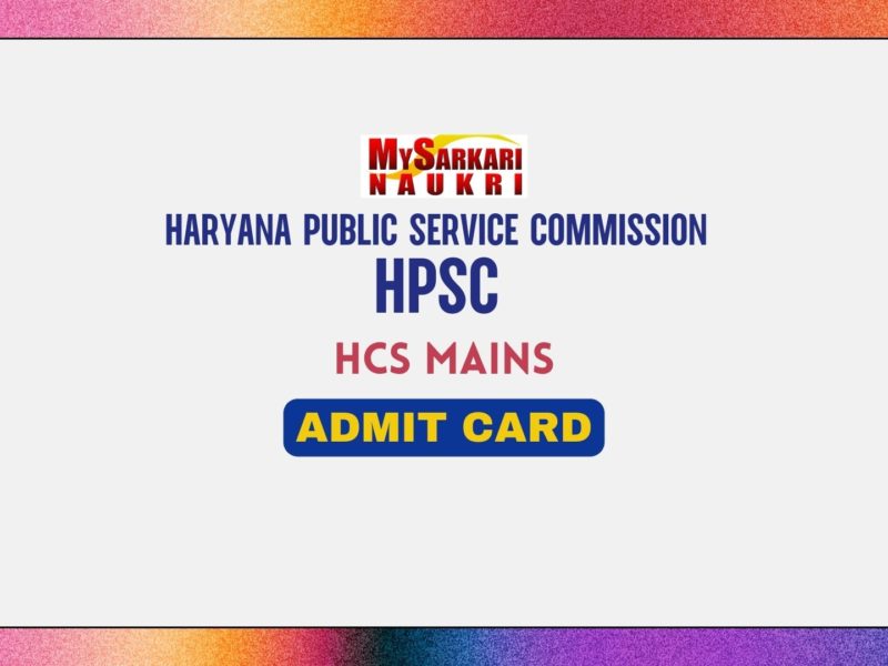 HPSC HCS Mains Admit Card