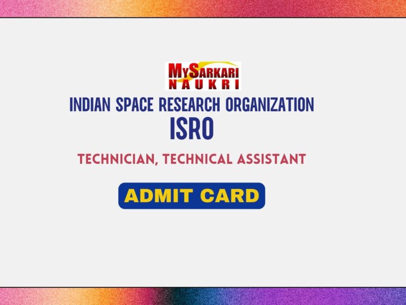 ISRO Technician, Technical Assistant Admit Card