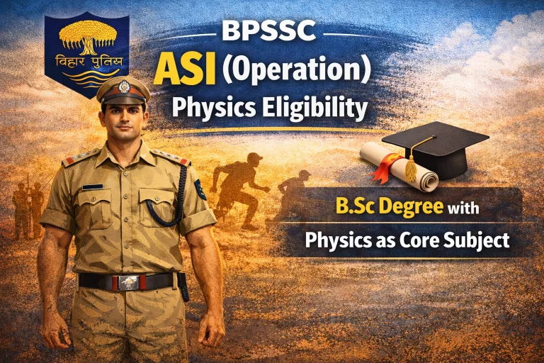 BPSSC ASI (Operation) Physics Eligibility