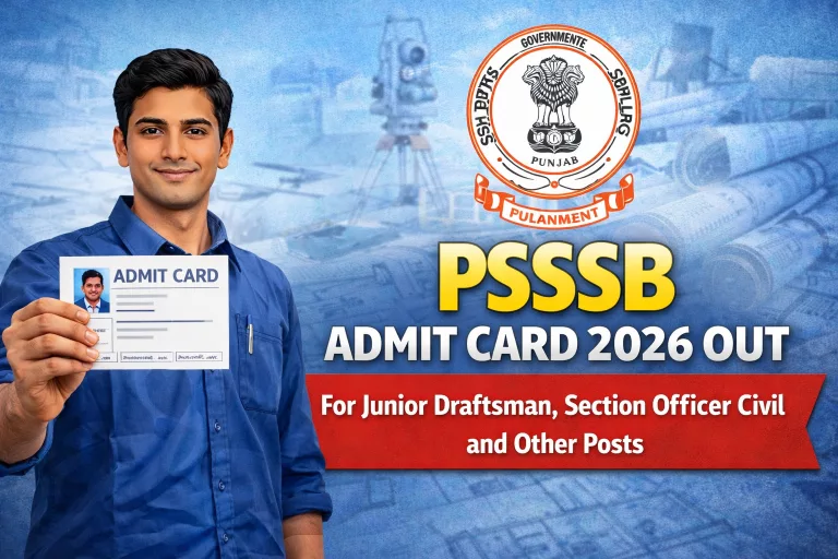 PSSSB Admit Card 2026 Out for Junior Draftsman, Section Officer Civil and Other Posts