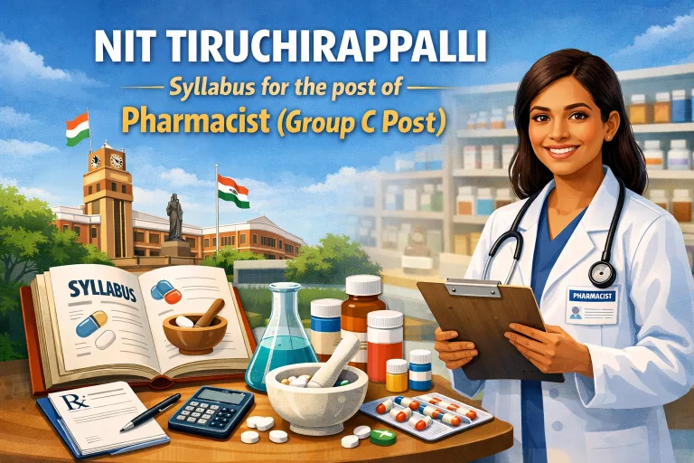 NIT Tiruchirappalli: Syllabus for the post of Pharmacist (Group C Post)